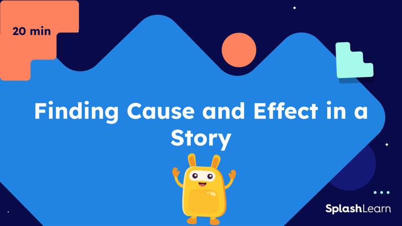 Cause And Effect ELA Lesson Plan for 4: Finding Cause and Effect in a Story