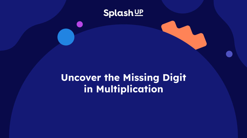 Multiply 2-Digit By 1-Digit Numbers Math Lesson Plan for 4: Uncover the Missing Digit in Multiplication