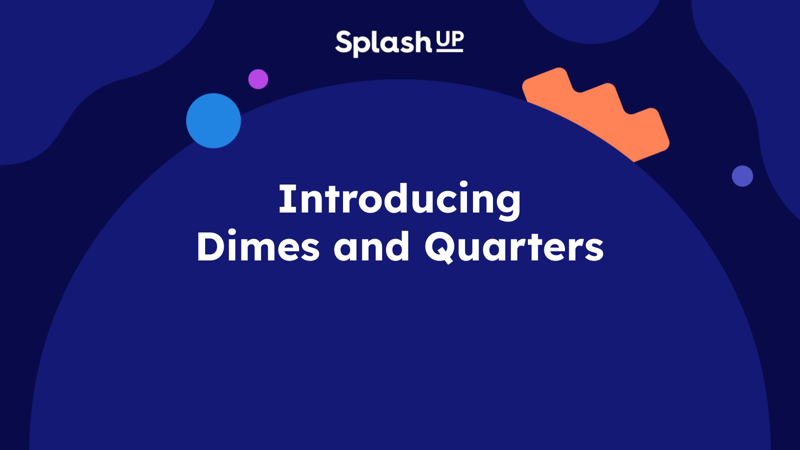Identify Coins Math Lesson Plan for 1: Introducing Dimes and Quarters