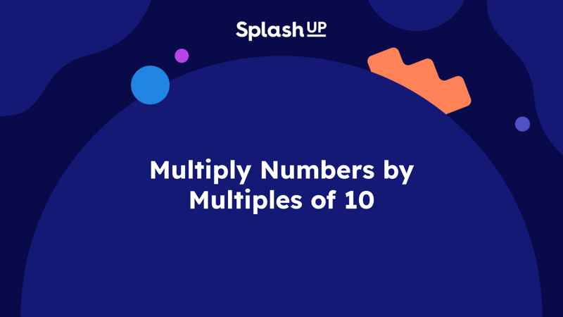 Multiply By Multiples Of 10 Math Lesson Plan for 4: Multiply Numbers by Multiples of 10