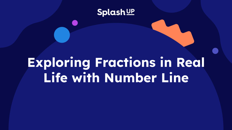 Fractions On A Number Line Math Lesson Plan for 3: Exploring Fractions in Real Life with Number Line